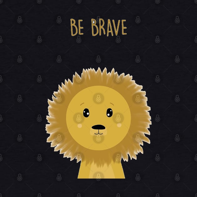 Be Brave by skgraphicart89